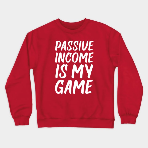 Passive Income is My Game | Money | Life Goals | Quotes Hot Pink Crewneck Sweatshirt by Wintre2